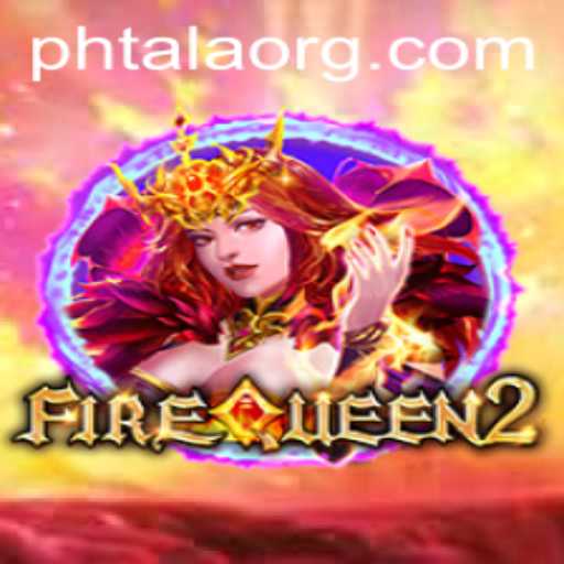 Exploring the Enchanting World of FireQueen2: Unveiling the Mechanics and the Magic of PHTALA